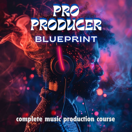 The COMPLETE Music Production Blueprint